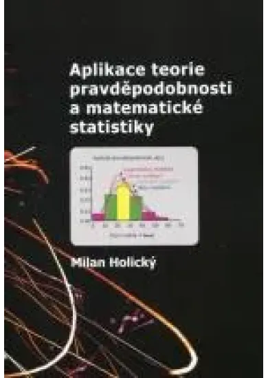 Aplikace teorie pravděpodobnosti a matematické statistiky