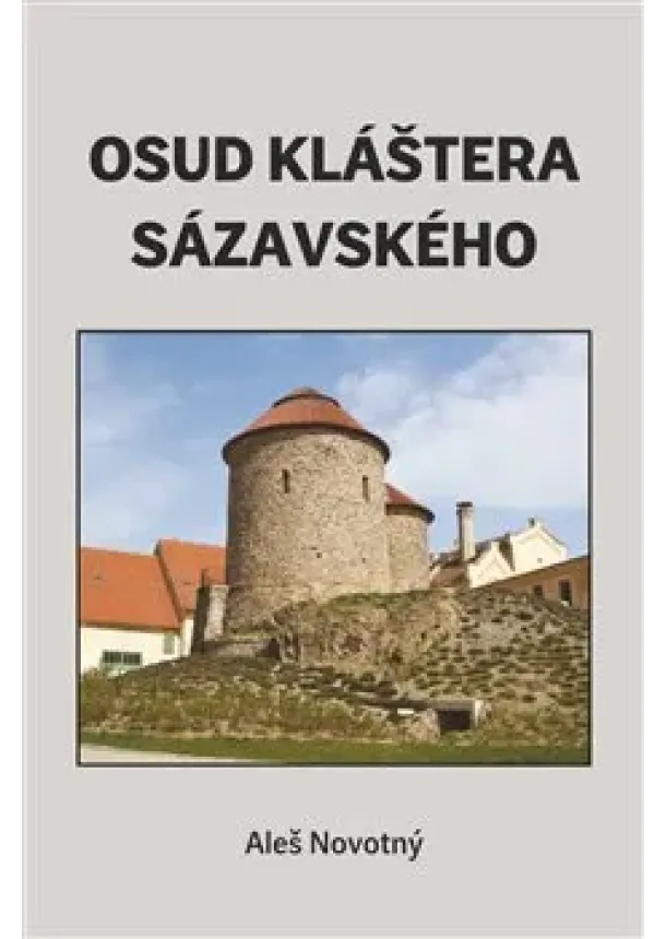 Aleš Novotný - Osud kláštera sázavského