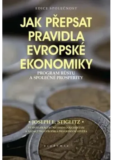 Jak přepsat pravidla evropské ekonomiky - Program růstu a společné prosperity
