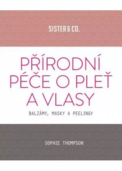 Přírodní péče o pleť a vlasy - Bálzamy,