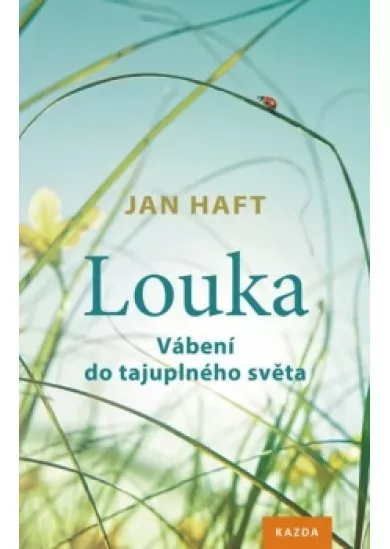 Louka - Vábení do tajuplného světa