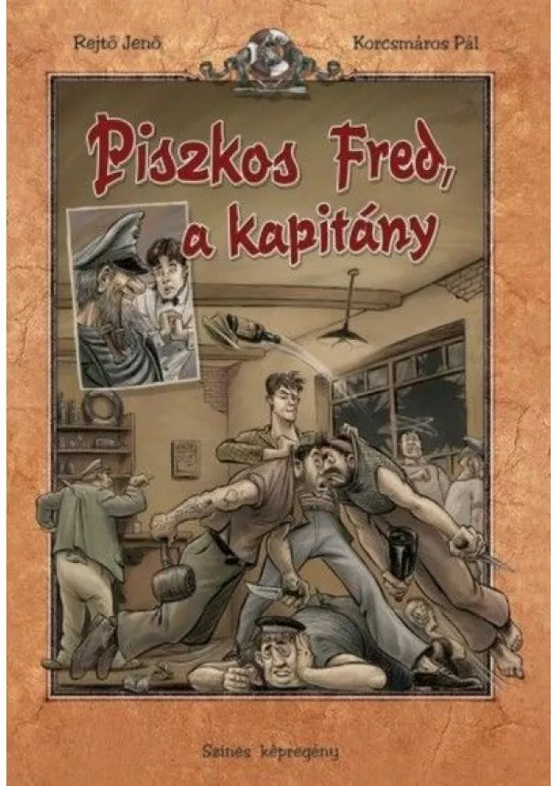 Rejtő Jenő - Piszkos Fred, a kapitány - Az irodalom klasszikusai képregényben (új kiadás)