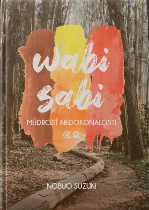 Nobuo Suzuki - Wabi sabi. Múdrosť nedokonalosti