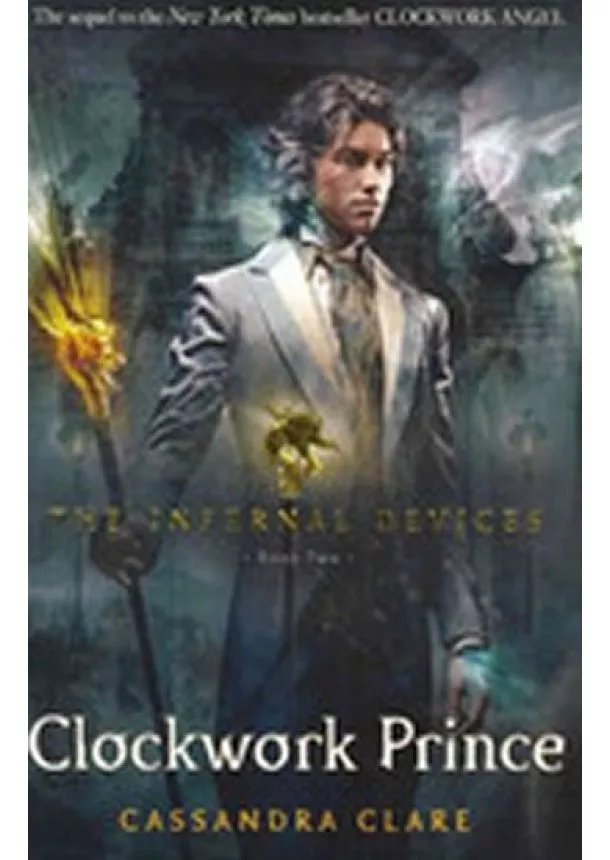 Cassandra Clare - The Infernal Devices: Clockwork Prince