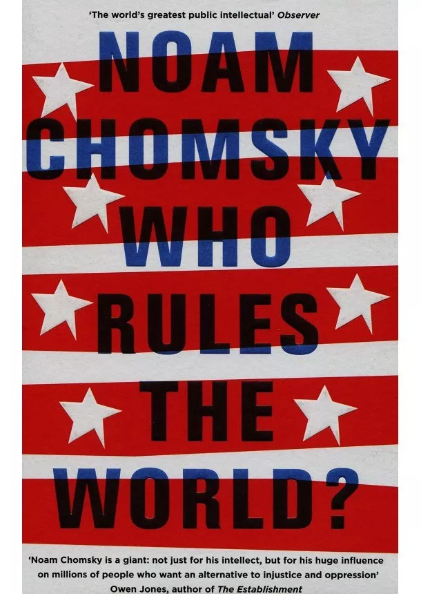 Noam Chomsky - Who Rules the World?