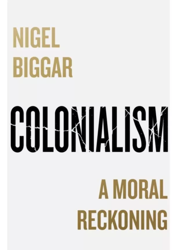 Nigel Biggar - Colonialism