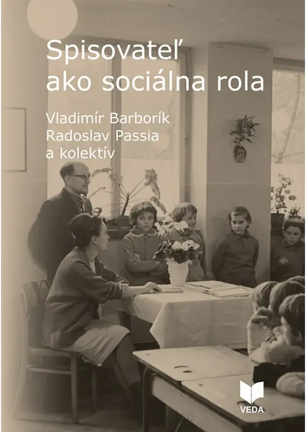 Vladimír Barborík, Radoslav Passia - Spisovateľ ako sociálna rola