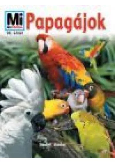 PAPAGÁJOK /MI MICSODA 96.