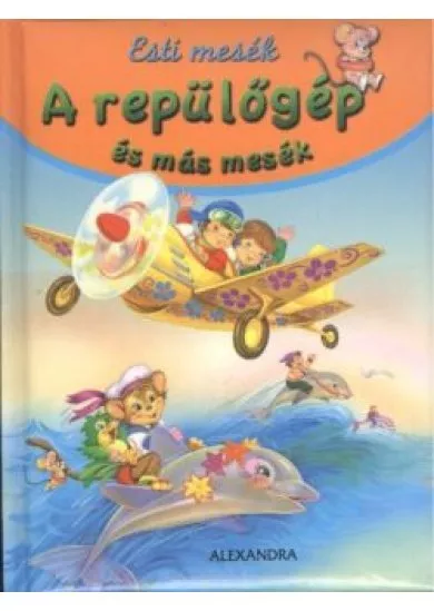 A REPÜLŐGÉP ÉS MÁS MESÉK