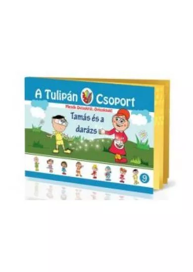 A TULIPÁN CSOPORT 9. - TAMÁS ÉS A DARÁZS