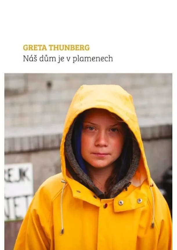 Greta Thunberg - Náš dům je v plamenech