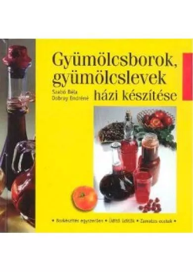 GYÜMÖLCSBOROK, GYÜMÖLCSLEVEK HÁZI KÉSZÍTÉSE