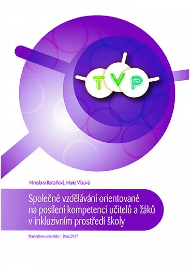 Miroslava Bartoňová, Marie Vítková - Společné vzdělávání orientované na posílení kompetencí učitelů a žáků v inkluzivním prostředí školy