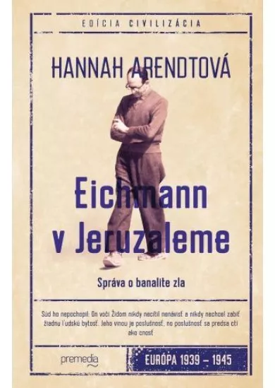 Eichmann v Jeruzaleme - Správa o banalite zla