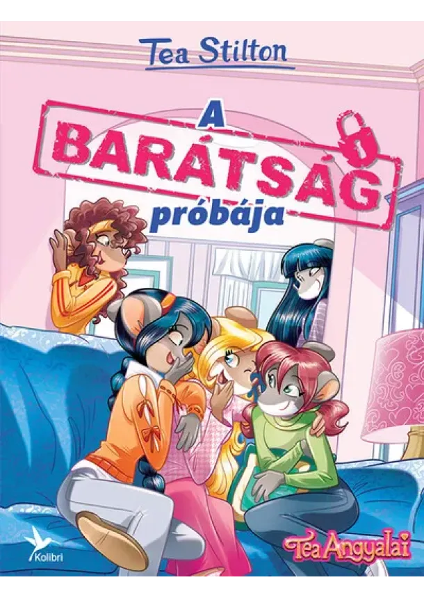 Tea Stilton - A barátság próbája - Cinnfordi kalandok (új kiadás)