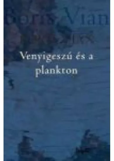 VENYIGESZÚ ÉS A PLANKTON