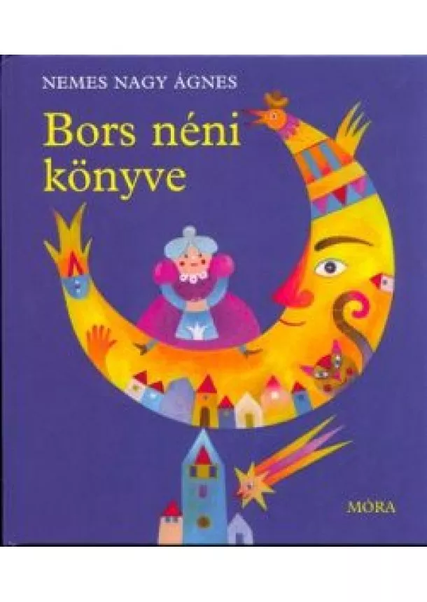 Nemes Nagy Ágnes - Bors néni könyve (4.kiadás)