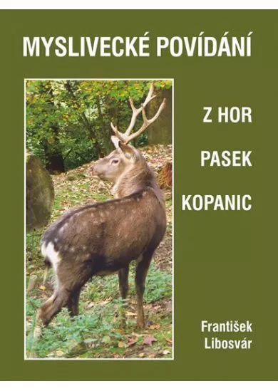 Myslivecké povídání z hor, pasek a kopanic