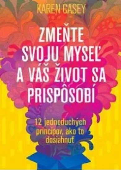 Zmeňte svoje myseľ a váš život sa prispôsobí