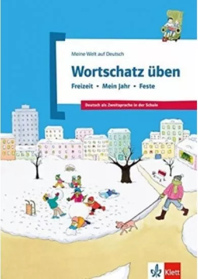 Wortschatz üben: Freizeit - Mein Jahr - Feste 