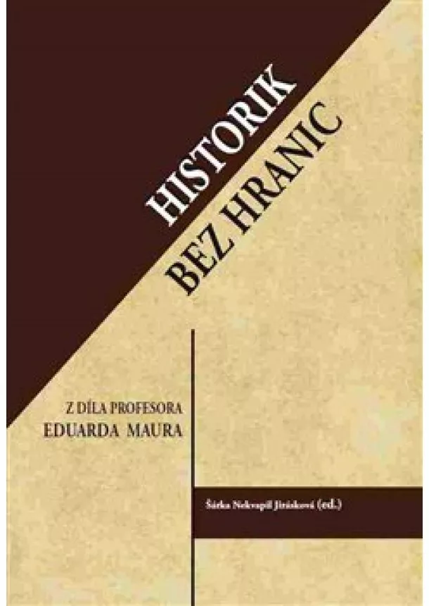 Šárka Jirásková - Historik bez hranic - Z díla profesora Eduarda Maura