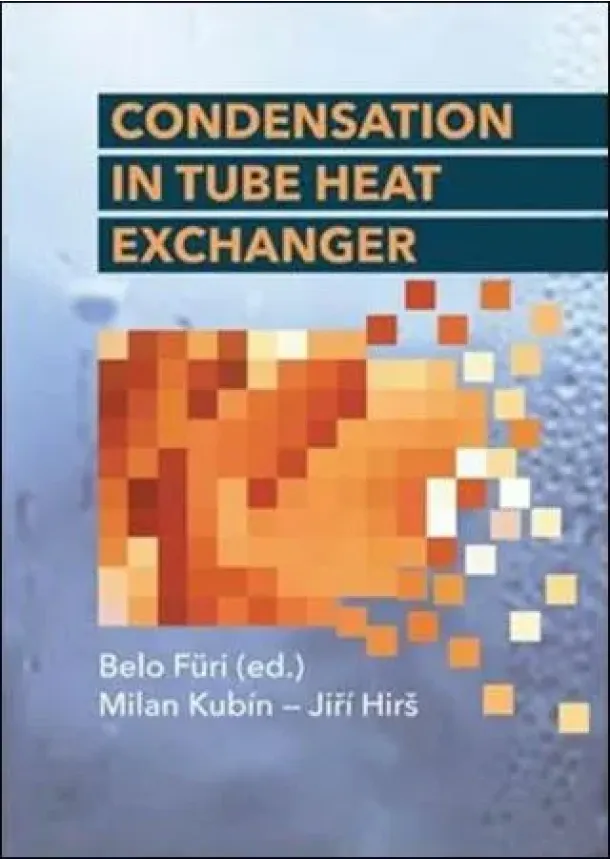 Milan Kubín, Jiří Hirš - Condensation in Tube Heat Exchanger