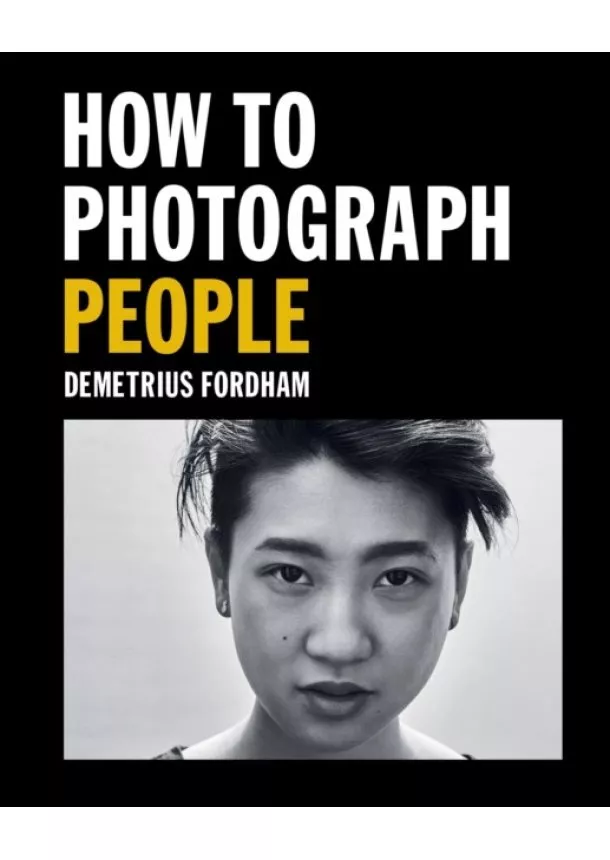 Demetrius Fordham - How to Photograph People