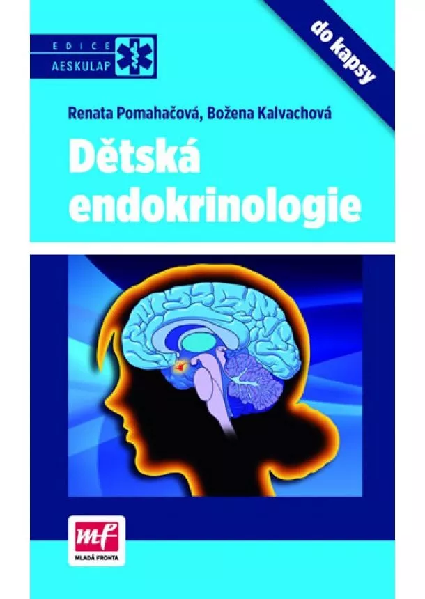 Kalvachová Božena, Pomahačová Renata, - Dětská endokrinologie do kapsy