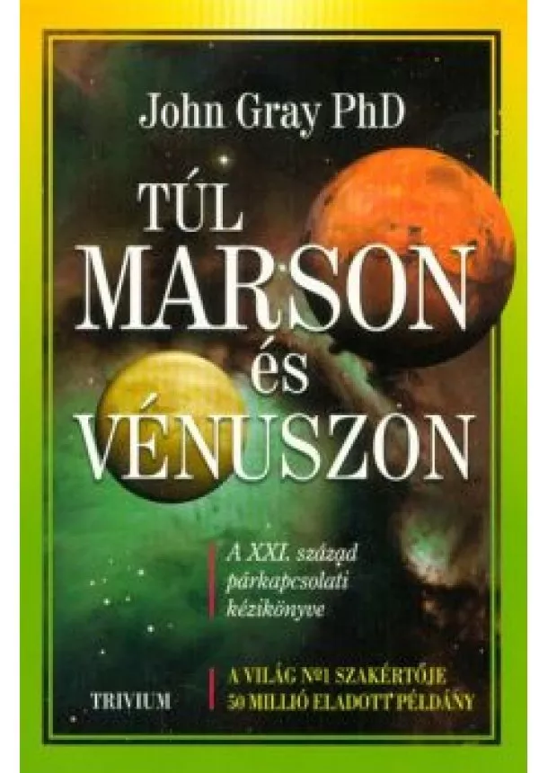 John Gray, Phd. - Túl Marson és Vénuszon