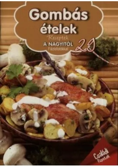Gombás ételek - Receptek a Nagyitól 29.