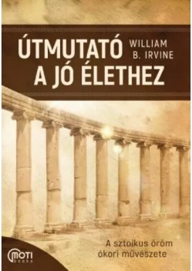 Útmutató a jó élethez - A sztoikus öröm ókori művészete