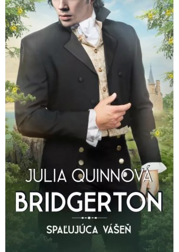Julia Quinnová - Spaľujúca vášeň - Bridgertonovci (6.diel)