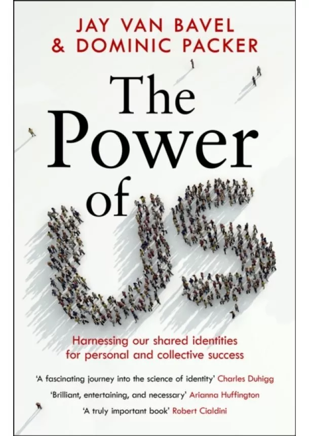 Jay Van Bavel, Dominic J. Packer - The Power of Us