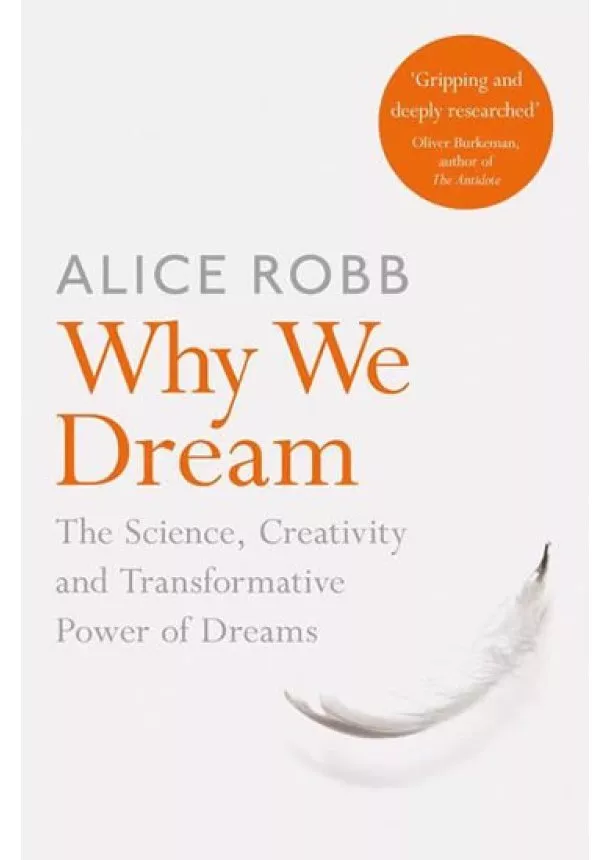 Why We Dream : The Science, Creativity and Transformative Power of Dreams