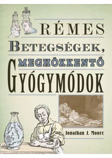 Rémes betegségek, meghökkentő gyógymódok