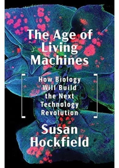 The Age of Living Machines