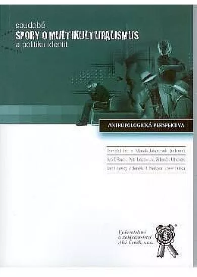 Soudobé spory o multikulturalismus a politiku identit
