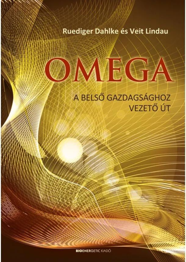 Ruediger Dahlke - OMEGA - A belső gazdagsághoz vezető út