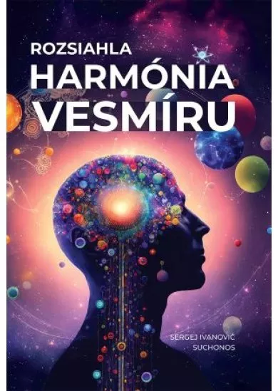 Rozsiahla harmónia vesmíru - (Сesta ducha za horizont vedy)
