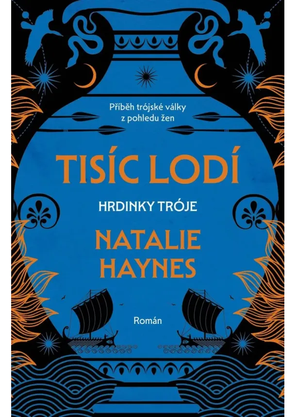 Natalie Haynes - Tisíc lodí - Hrdinky Tróje