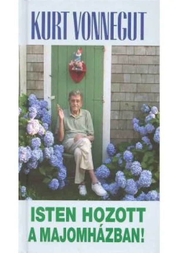 KURT VONNEGUT - ISTEN HOZOTT A MAJOMHÁZBAN!