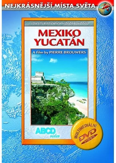 Mexiko - Yucatan DVD - Nejkrásnější místa světa