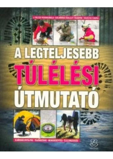 A legteljesebb túlélési útmutató