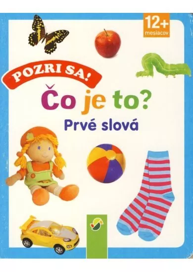 Pozri sa! Čo je to? Prvé slová