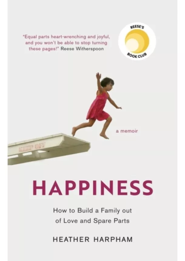 Heather Harpham - Happiness The Crooked Little Road to Semi Ever After