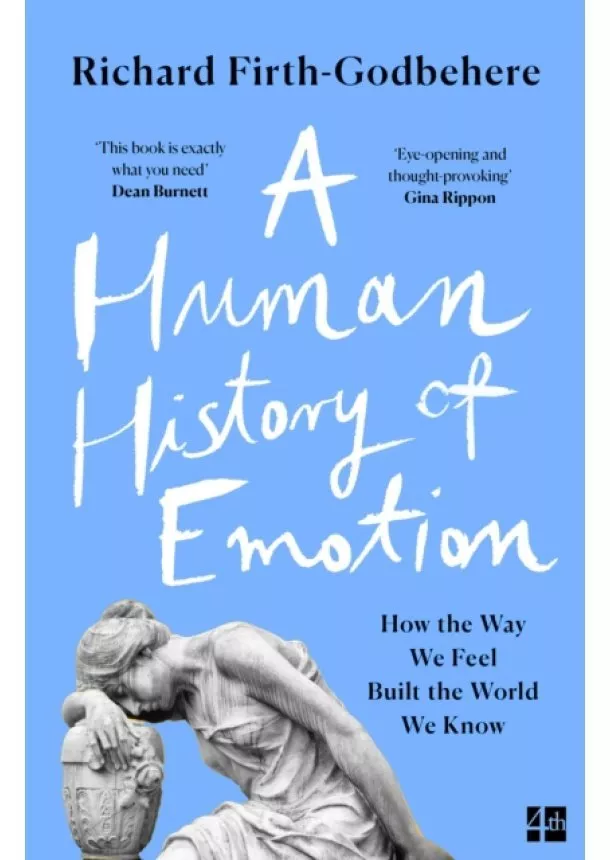 Richard Firth-Godbehere - A Human History of Emotion