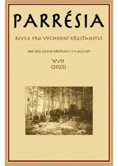 Parrésia XVII. - Revue pro východní křesťanství