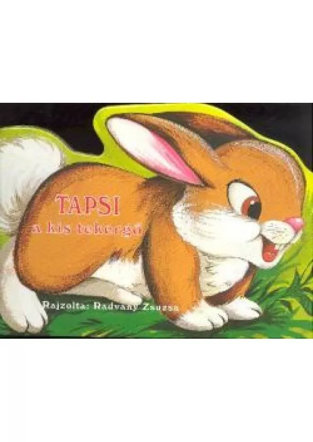 RADVÁNY ZSUZSA - TAPSI A KIS TEKERGŐ