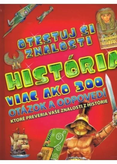 História - viac ako 300 otázok a odpovedí