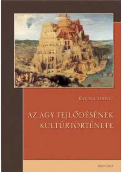 Az agy fejlődésének kultúrtörténete